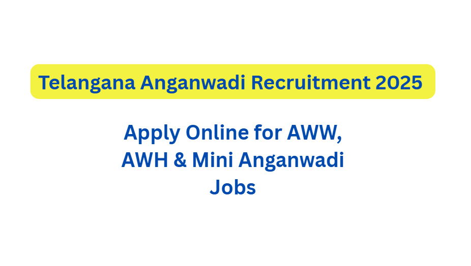 Telangana Anganwadi Recruitment 2025 Snapshot