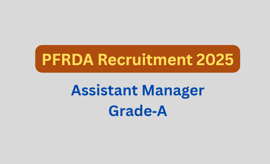 PFRDA Recruitment 2025 Snapshot